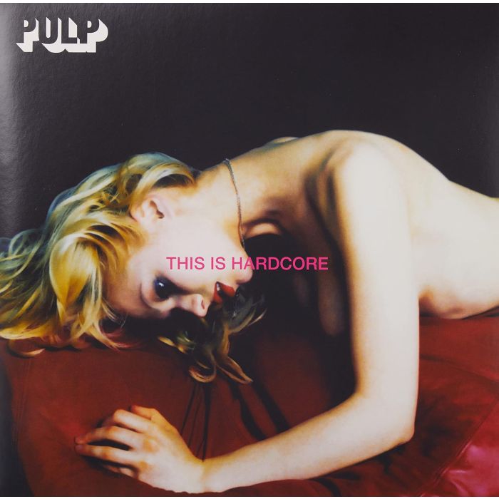Pulp - This Is Hardcore