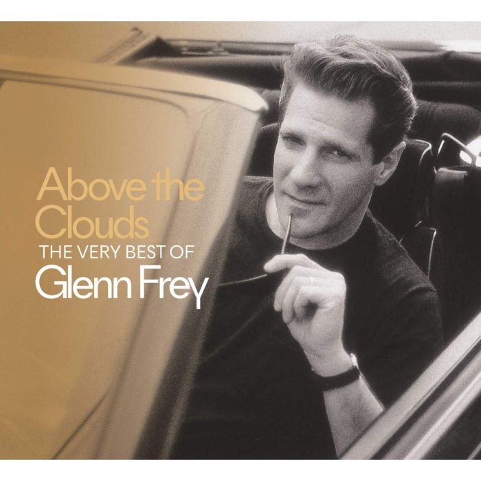 GLENN FREY - ABOVE THE CLOUDS: VERY BEST OF GLENN FREY