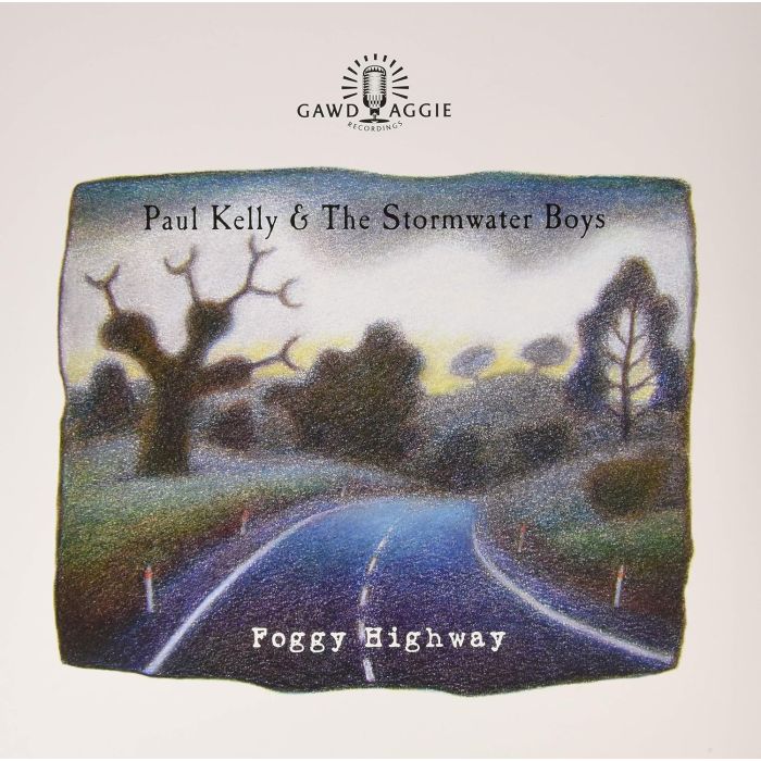 KELLY,PAUL & THE STORMWATER BOYS - FOGGY HIGHWAY