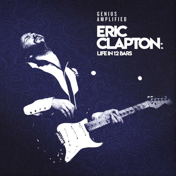 ERIC CLAPTON - ERIC CLAPTON: LIFE IN 12 BARS