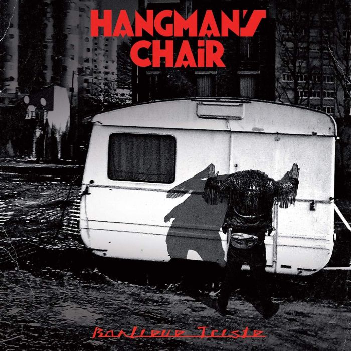 HANGMAN'S CHAIR - BANLIEUE TRISTE