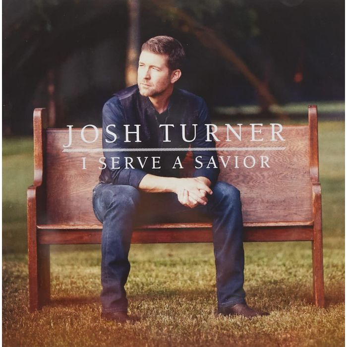 JOSH TURNER - I SERVE A SAVIOR