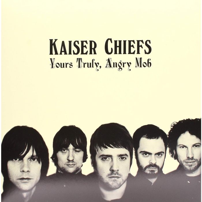 KAISER CHIEFS - YOURS TRUELY ANGRY MOB