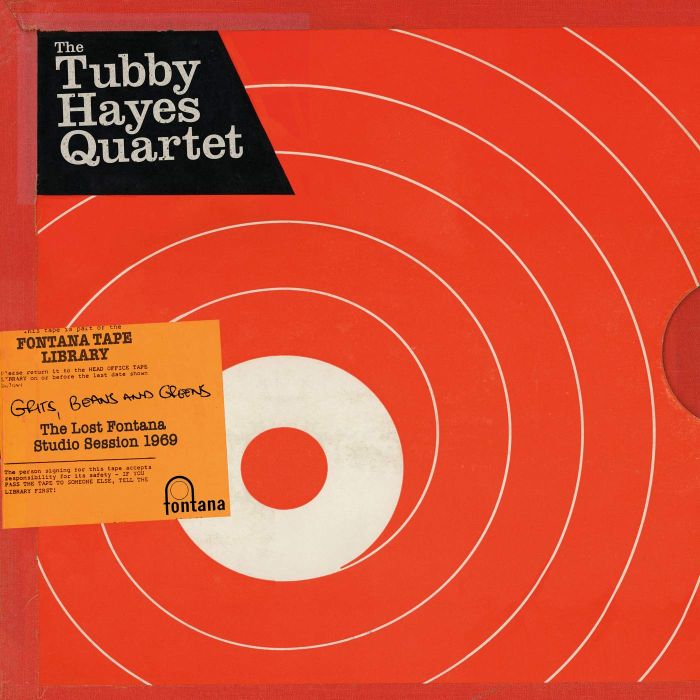 TUBBY HAYES QUARTET - GRITS, BEANS & GREENS: THE LOST FONTANA STUDIO SESSIONS 1969