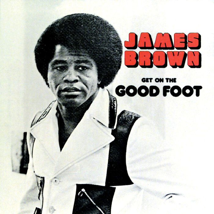 JAMES BROWN - GET ON THE GOOD FOOT
