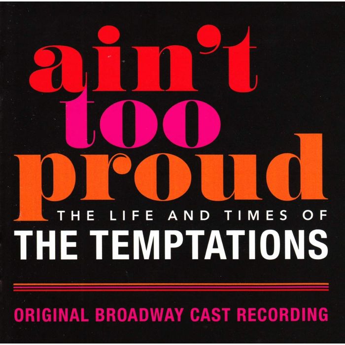 ORIGINAL BROADWAY CAST - AIN'T TOO PROUD: THE LIFE & TIMES OF THE TEMPTATIONS