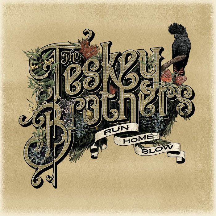 TESKEY BROTHERS - RUN HOME SLOW