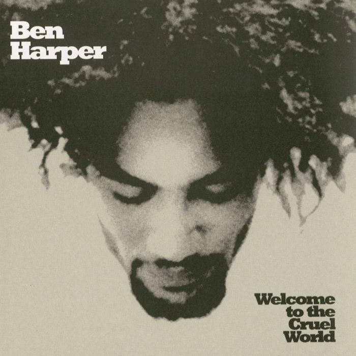 BEN HARPER - WELCOME TO THE CRUEL WORLD