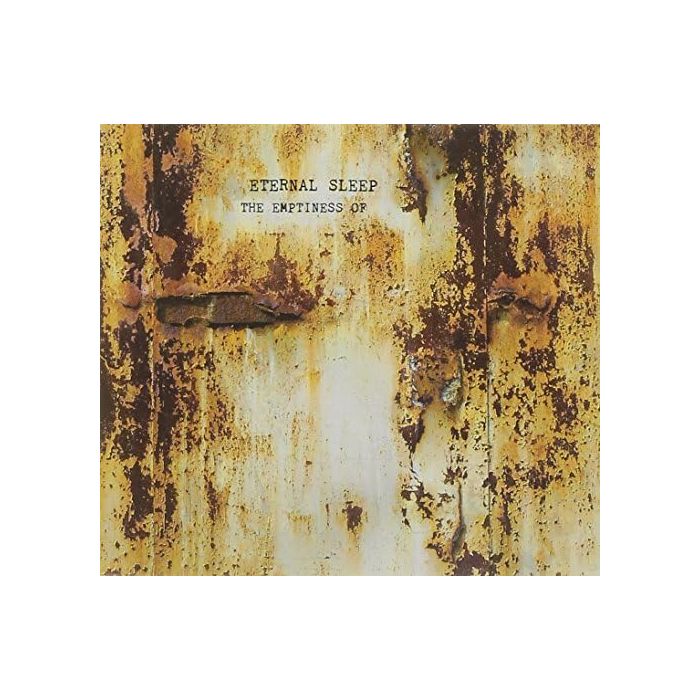 ETERNAL SLEEP - EMPTINESS OF