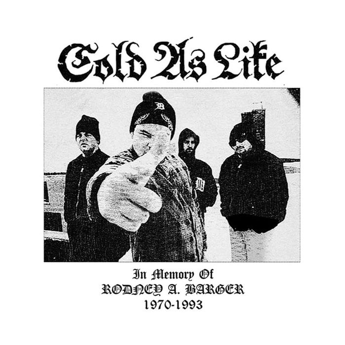 COLD AS LIFE - IN MEMORY OF RODNEY A BARGER