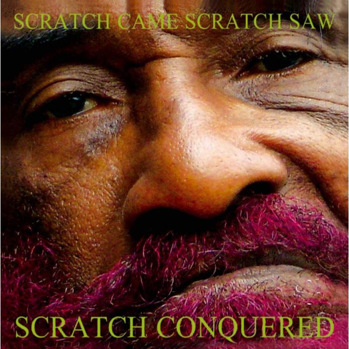 LEE SCRATCH PERRY - SCRATCH CAME, SCRATCH SAW, SCRATCH CONQUERED