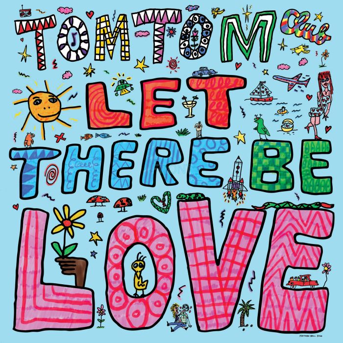 TOM TOM CLUB - LET THERE BE LOVE