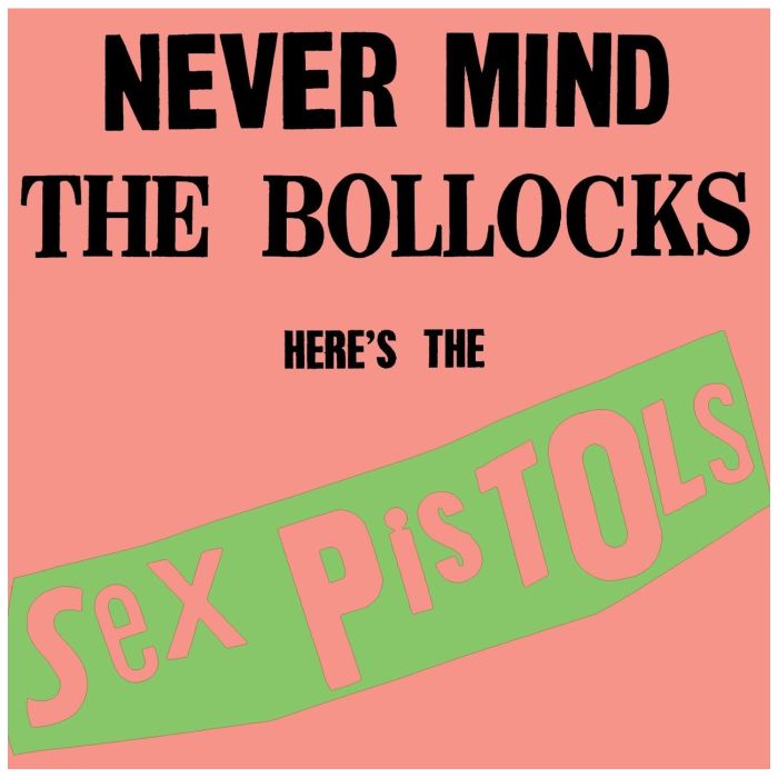 Sex Pistols - Never Mind The Bollocks Here's The Sex Pistols
