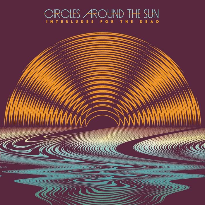 CIRCLES AROUND THE SUN - INTERLUDES FOR THE DEAD (FEAT. NEAL CASAL)