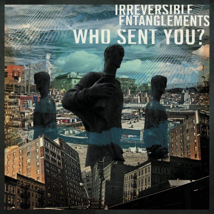 IRREVERSIBLE ENTANGLEMENTS - WHO SENT YOU?