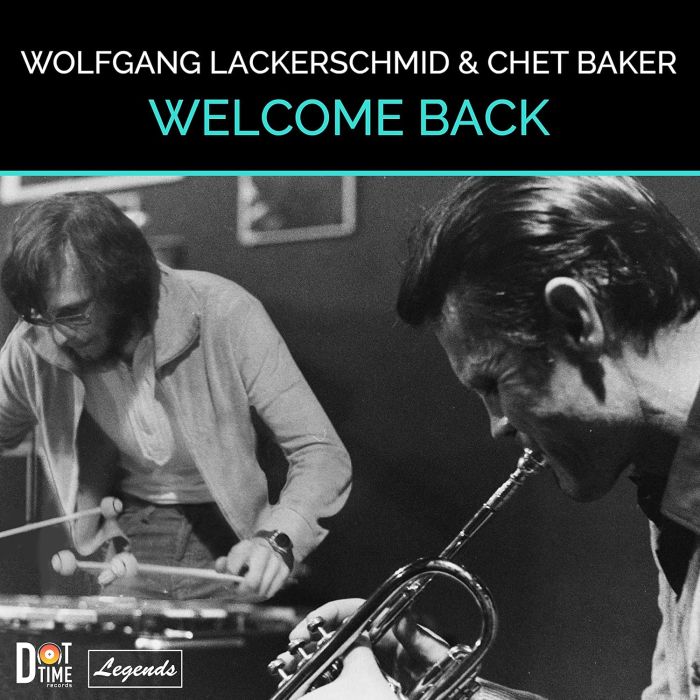 LACKERSCHMID,WOLFGANG & CHET BAKER - WELCOME BACK