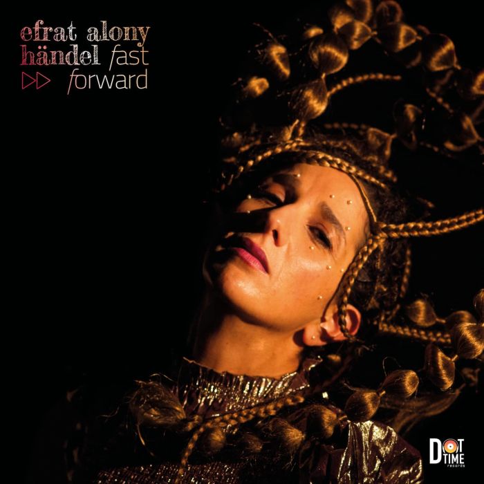 EFRAT ALONY - HANDEL-FAST FORWARD