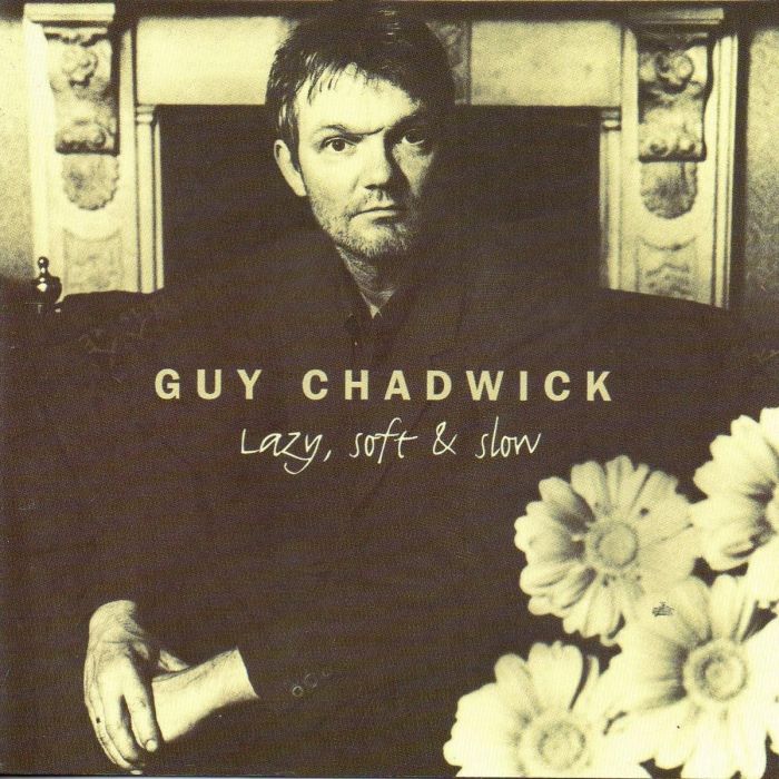 GUY CHADWICK - LAZY, SOFT & SLOW