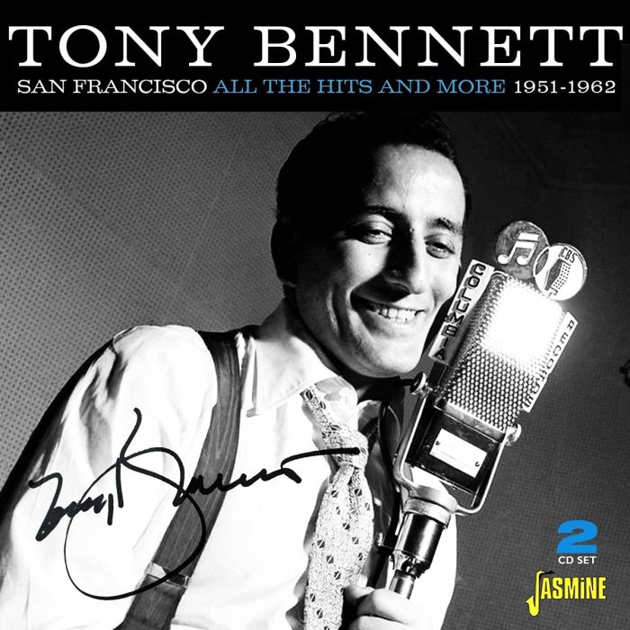 TONY BENNETT - SAN FRANCISCO, ALL THE HITS & MORE 1951-1962