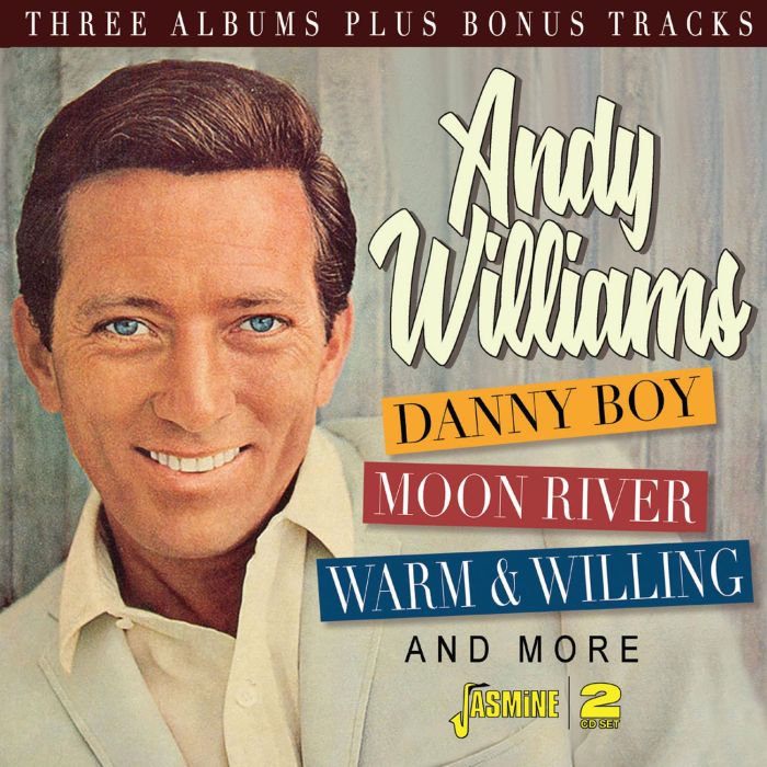 ANDY WILLIAMS - DANNY BOY, MOON RIVER, WARM & WILLING AND MORE