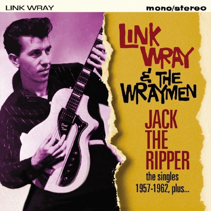 WRAY,LINK & THE WRAYMEN - JACK THE RIPPER: SINGLES 1957-1962 PLUS
