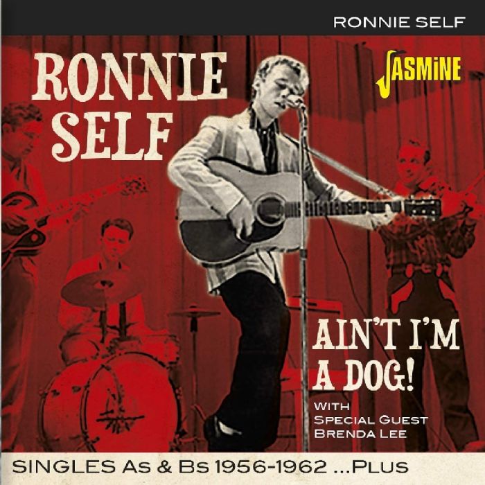 RONNIE SELF - AIN'T I'M A DOG! SINGLES AS & BS 1956-1962 PLUS