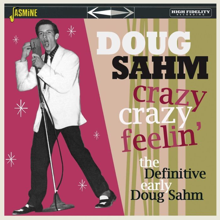 DOUG SAHM - CRAZY, CRAZY FEELIN - THE DEFINITIVE EARLY DOUG SAHM