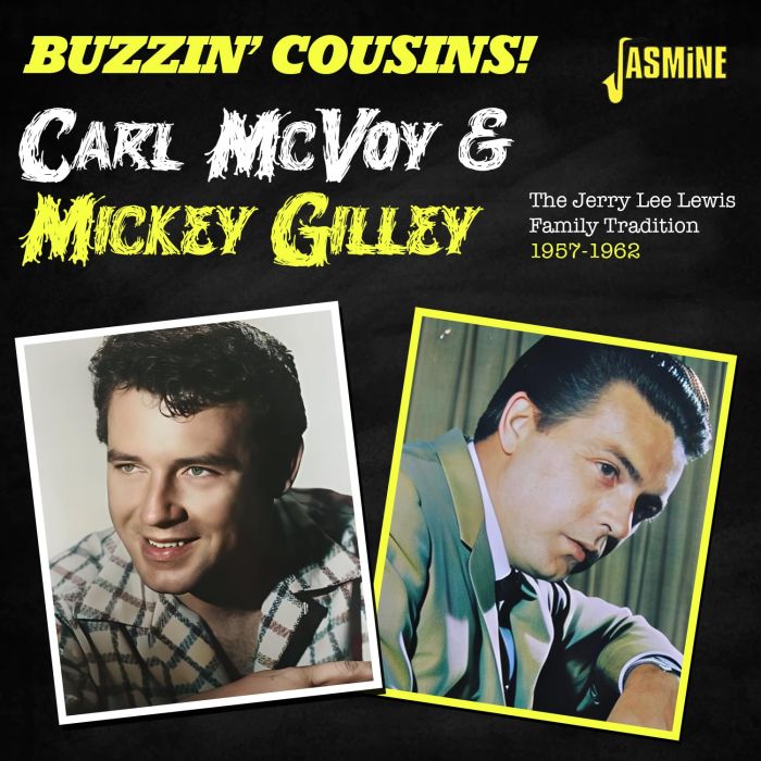 GILLEY,MICKEY & CARL MCVOY - BUZZIN' COUSINS-JERRY LEE LEWIS FAMILY TRADITION 1957-1962