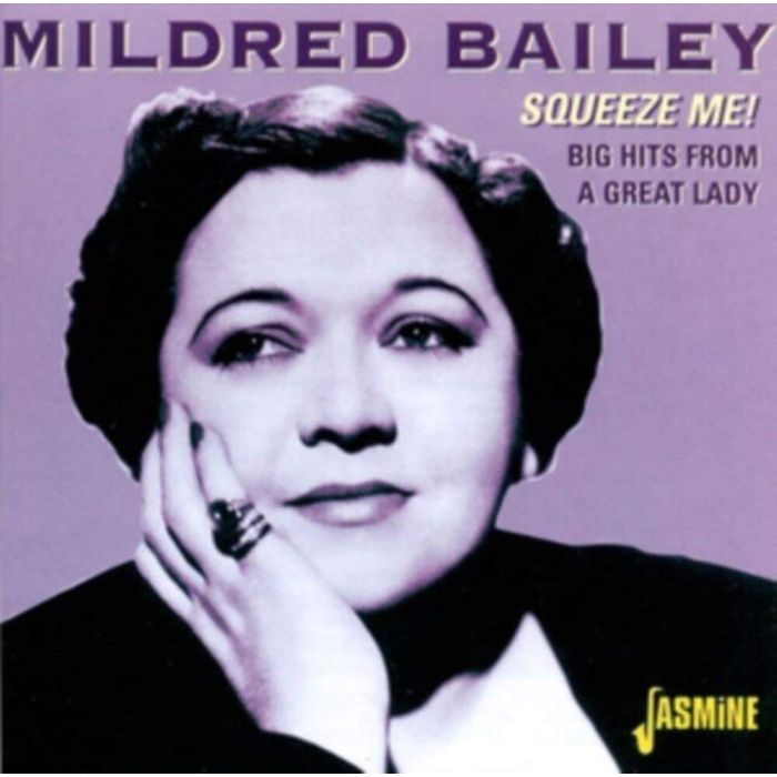 MILDRED BAILEY - SQUEEZE ME: BIG HITS