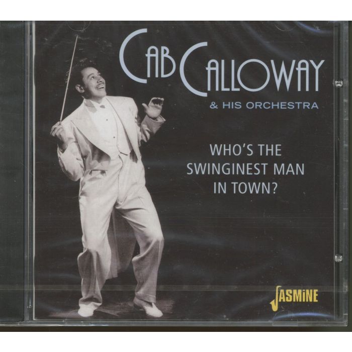 CALLOWAY,CAB & HIS ORCHESTRA - WHO'S THE SWINGINEST MAN IN TOWN