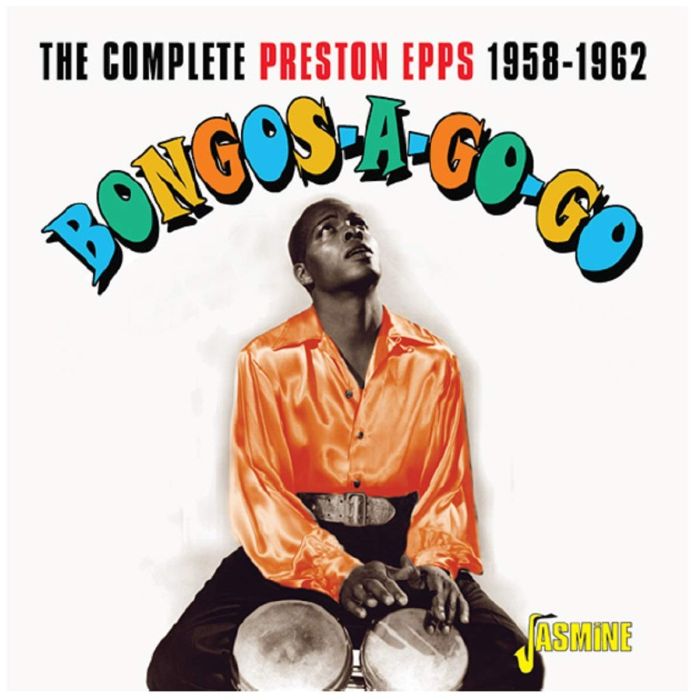 PRESTON EPPS - BONGOS-A-GO-GO - THE COMPLETE PRESTON EPPS 1958-1962