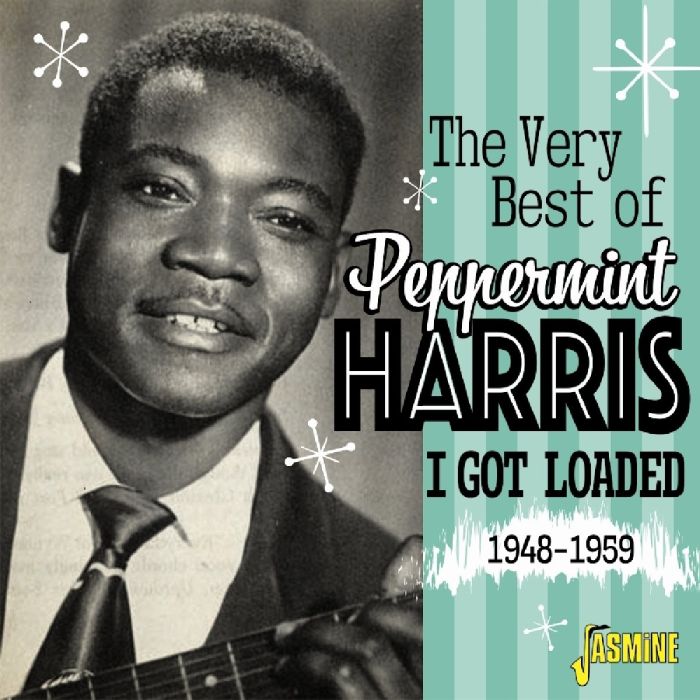 PEPPERMINT HARRIS - VERY BEST OF PEPPERMINT HARRIS: I GOT LOADED 1948-1959
