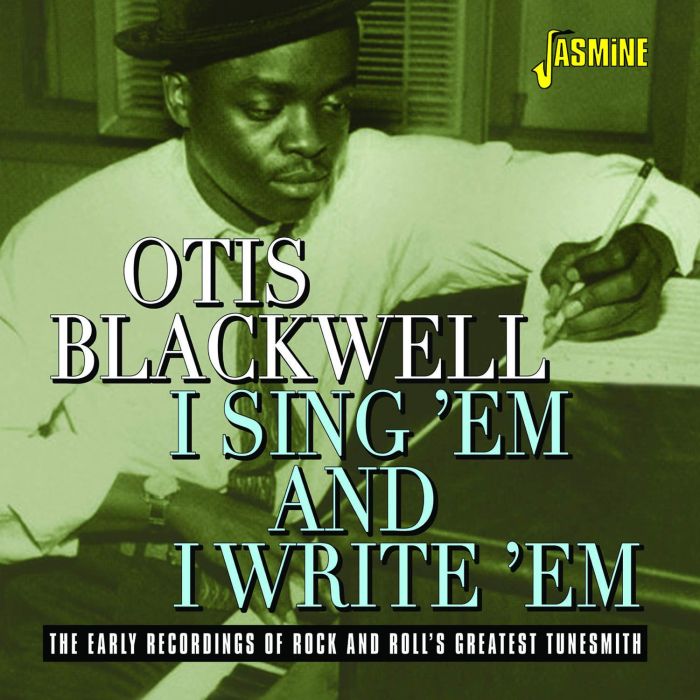 OTIS BLACKWELL - I SING 'EM & I WRITE 'EM - THE EARLY RECORDINGS OF ROCK & ROLL'S