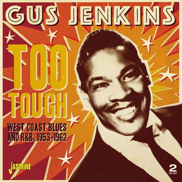 GUS JENKINS - TOO TOUGH: WEST COAST BLUES & R&B 1953-1963