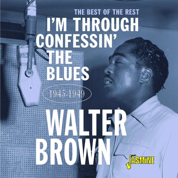 WALTER BROWN - I'M CONFESSIN' THE BLUES THE BEST OF THE REST 1945-1949
