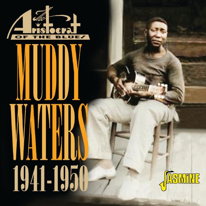 MUDDY WATERS - ARISTOCRAT OF THE BLUES 1941-1950