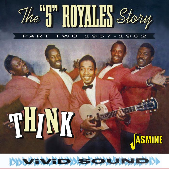FIVE ROYALES - THINK- 5 RYOALES STORY PART 2 1957-1962