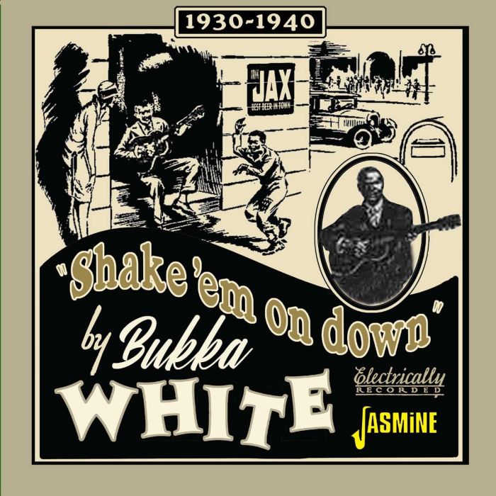 BUKKA WHITE - SHAKE EM ON DOWN 1939-1940