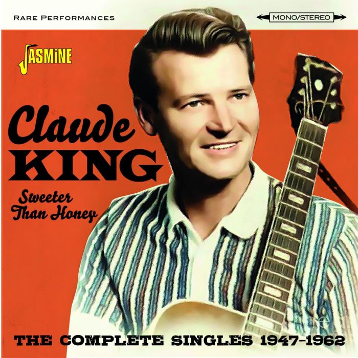 CLAUDE KING - SWEETER THAN HONEY - THE COMPLETE SINGLES 1947-1962