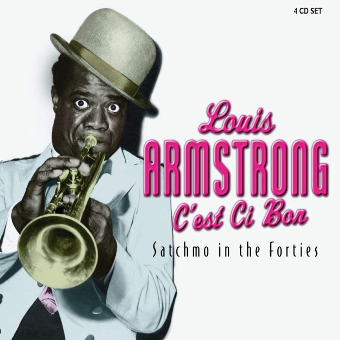 LOUIS ARMSTRONG - C'EST SI BON: SATCHMO IN THE 40'S