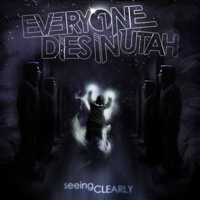 EVERYONE DIES IN UTAH - SEEING CLEARLY