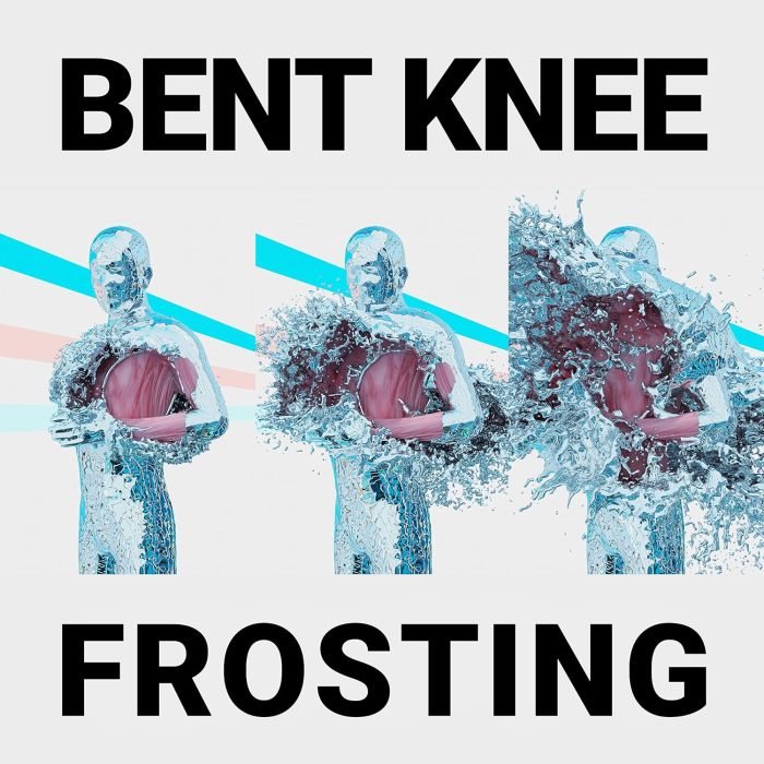 BENT KNEE - FROSTING