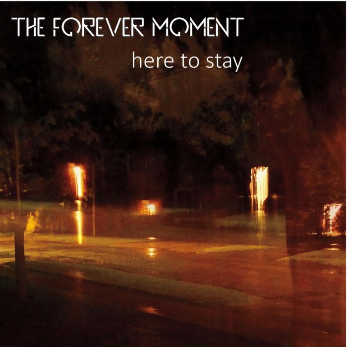 FOREVER MOMENT - HERE TO STAY