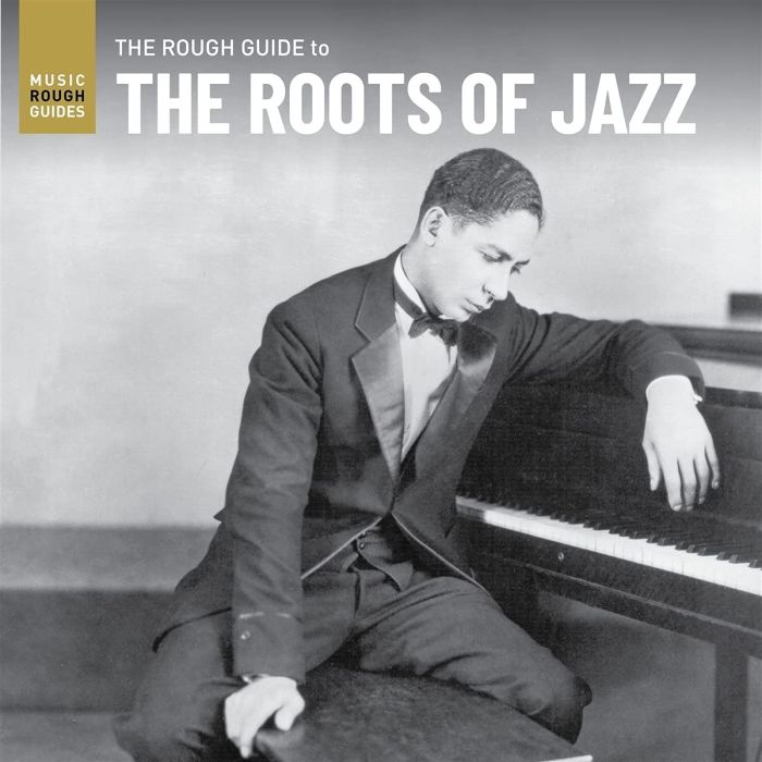 VARIOUS ARTISTS - ROUGH GUIDE TO THE ROOTS OF JAZZ