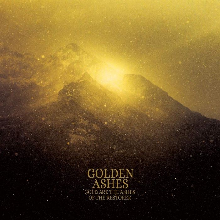GOLDEN ASHES - GOLD ARE THE ASHES OF THE RESTORER