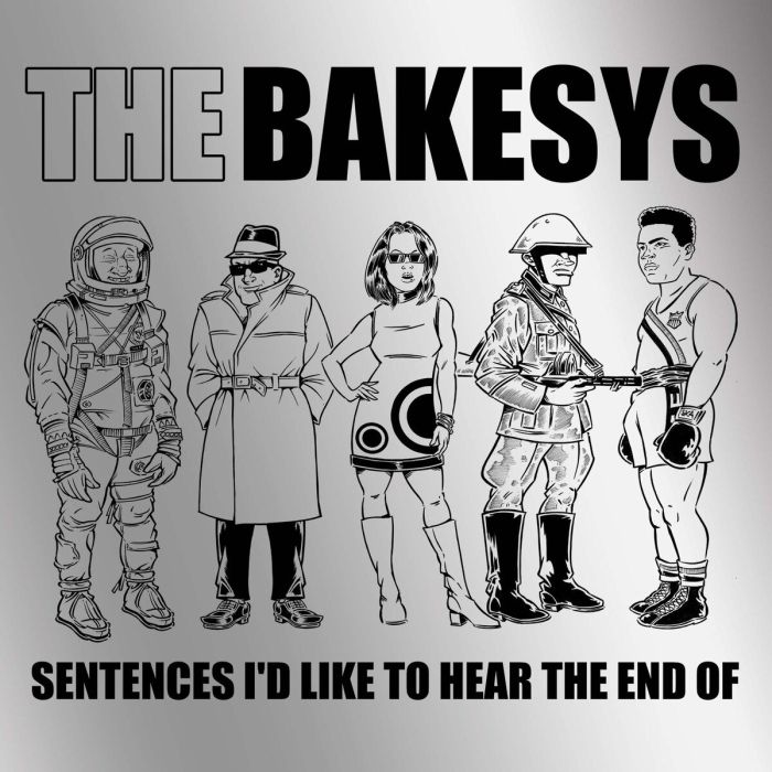 Bakesys, The - Sentences I'd Like To Hear The End Of