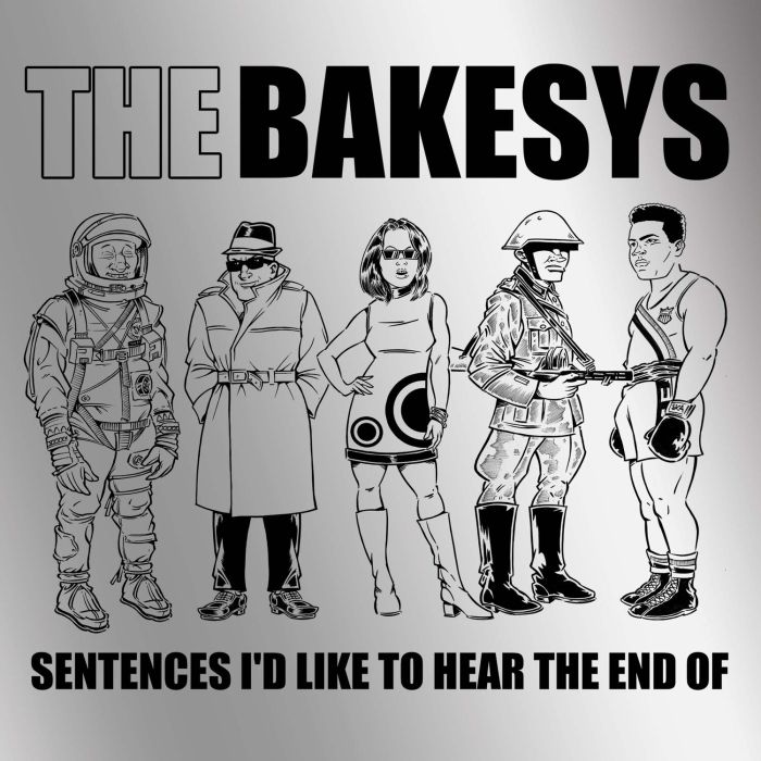 Bakesys, The - Sentences I'd Like To Hear The End Of