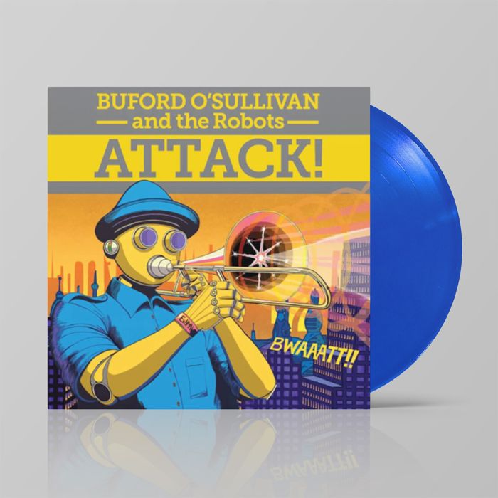 Buford O'Sullivan & The Robots - Attack!