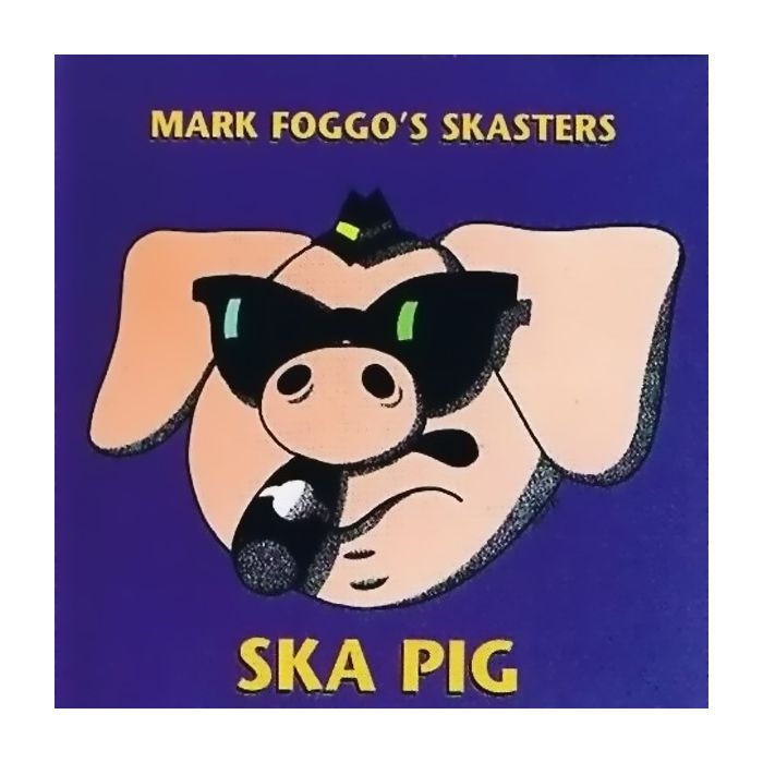 Mark Foggo's Skasters - Ska Pig Returns