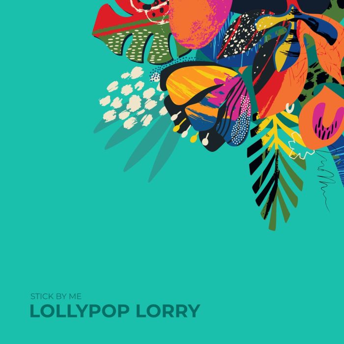 Lollypop Lorry - Stick By Me